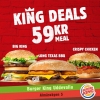 Du missar väl inte våra King Deals där du kan välja mellan Big King™, Long Texas BBQ™ eller Crispy Chicken™ för endast 59kr? Pommes och valfri side order ingår såklart! 