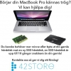 Varför köpa ny MacBook Pro när vi kan hjälpa dig med en uppgradering och du kan ha kvar din dator några år till!